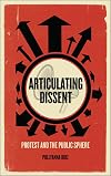 Articulating Dissent: Protest and the Public Sphere