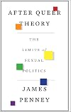 After Queer Theory: The Limits of Sexual Politics