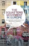 The Squatters' Movement in Europe: Commons and Autonomy as Alternatives to Capitalism