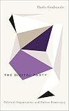 The Digital Party: Political Organisation and Online Democracy (Digital Barricades)