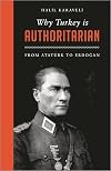 Why Turkey is Authoritarian: Right-Wing Rule from Atatürk to Erdogan (Left Book Club)