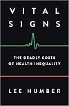 Vital Signs: The Deadly Costs of Health Inequality