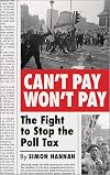 Can't Pay, Won't Pay: The Fight to Stop the Poll Tax