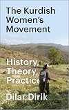 The Kurdish Women's Movement: History, Theory, Practice