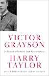 Victor Grayson: In Search of Britain's Lost Revolutionary (Revolutionary Lives)