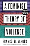 A Feminist Theory of Violence: A Decolonial Perspective