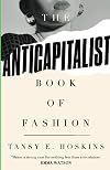 The Anti-Capitalist Book of Fashion
