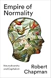 Empire of Normality: Neurodiversity and Capitalism
