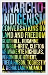 Anarcho-Indigenism: Conversations on Land and Freedom
