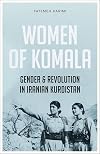 Women of Komala: Gender and Revolution in Iranian Kurdistan