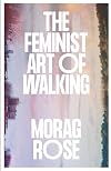 The Feminist Art of Walking