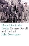 Hope Lies in the Proles: George Orwell and the Left