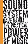 Sound system : the political power of music