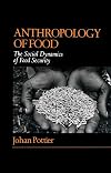 Anthropology of Food: The Social Dynamics of Food Security