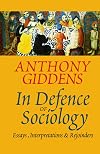 In Defence of Sociology: Essays, Interpretations and Rejoinders
