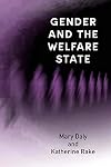 Gender and the Welfare State: Care, Work and Welfare in Europe and the USA