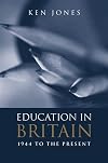 Education in Britain: 1944 to the Present