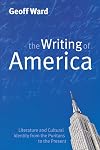 The Writing of America: Literature and Cultural Identity from the Puritans to the Present (Cultural History of Literatur