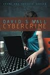 Cybercrime: The Transformation of Crime in the Information Age (Crime and Society)