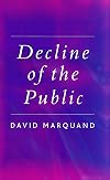 Decline of the Public: The Hollowing Out of Citizenship