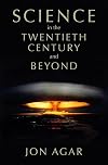 Science in the 20th Century and Beyond
