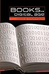Books in the Digital Age: The Transformation of Academic and Higher Education Publishing in Britain and the United States