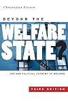 Beyond the Welfare State?: The New Political Economy of Welfare