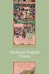 Medieval English Drama (Cultural History of Literature) (PCHL-Polity Cultural History of Literature)