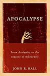 Apocalypse: From Antiquity to the Empire of Modernity