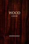 Wood: A History