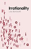 Irrationality (Polity Key Concepts in Philosophy)