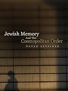 Jewish memory and the cosmopolitan order Hannah Arendt and the Jewish condition