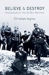 Believe and Destroy: Intellectuals in the SS War Machine