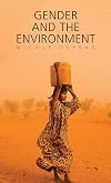 Gender and the Environment (Gender and Global Politics)