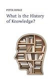 What is the History of Knowledge? (What is History?)