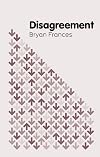 Disagreement (Key Concepts in Philosophy)