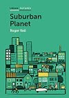 Suburban planet : making the world urban from the outside in