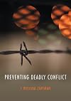 Preventing Deadly Conflict (WCMW - War and Conflict in the Modern World)