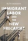 Immigrant Labor and the New Precariat