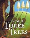 The Tale of Three Trees : A Traditional Folktale (Abridged) [Board book]