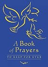 A Book of Prayers to Keep for Ever