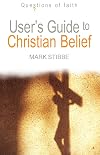 User's Guide to Christian Belief (Questions of Faith)
