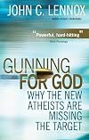 Gunning for God: Why the New Atheists are Missing the Target