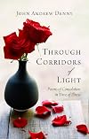 Through Corridors of Light: Poems of Consolation in Time of Illness