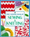 Sewing and Knitting: Making Clothes from Start to Finish (Usborne Practical Guides)