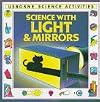 Science with Light and Mirrors