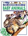 The Usborne Book of Baby Animals