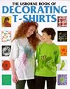 The Usborne Book of Decorating T-Shirts
