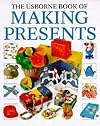 The Usborne Book of Making Presents (How to Make Series)