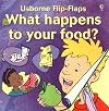 What Happens to Your Food? (Usborne Flip-Flaps)